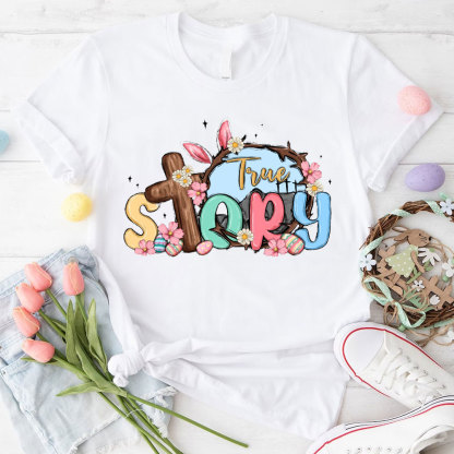 True Story Christian T-Shirt